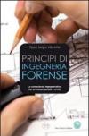 Principi di ingegneria forense. La consulenza ingegneristica nel processo penale e civile