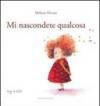 Mi nascondete qualcosa. Ediz. illustrata