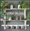 Verde in casa. Come prendersi cura delle piante da appartamento