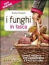 I funghi in tasca. Guida pratica per conoscerli e raccoglierli. Con gadget