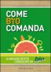 Come bio comanda. Le migliori ricette consigliate da Bioexpress