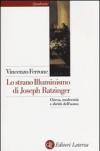 Lo strano illuminismo di Joseph Ratzinger. Chiesa, modernità e diritti dell'uomo