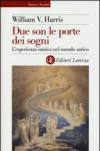 Due son le porte dei sogni. L'esperienza onirica nel mondo antico