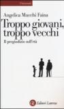 Troppo giovani, troppo vecchi. Il pregiudizio sull'età