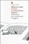 Contro il colonialismo digitale. Istruzioni per continuare a leggere