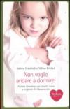 Non voglio andare a dormire! Aiutare i bambini con rituali, storie e proposte di rilassamento