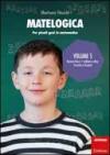 Matelogica. Per piccoli geni in matematica. 5.Numeri fino a 1 milione e oltre; formule e frazioni