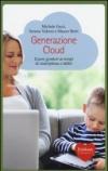 Generazione Cloud. Essere genitori ai tempi di smartphone e tablet