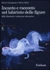 Incanto e racconto nel labirinto delle figure. Albi illustrati e relazione educativa