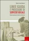 Linee guida e procedure di servizio sociale. Manuale ragionato per lo studio e la consultazione