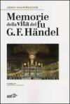 Memorie della vita del fu G. F. Händel