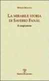 La mirabile storia di Saverio Fanàl. Il cospiratore