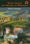 Sulle tracce dei signori di Maremma. Itinerari archeologici. Ediz. italiana e inglese