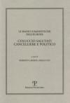Le radici umanistiche dell'Europa. Coluccio Salutati cancelliere e politico. Atti del Convegno internazionale (Firenze-Prato, 9-12 dicembre 2008)
