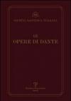 Le opere di Dante. Testo critico della Società Dantesca Italiana