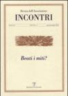 Incontri (2013). 3.Beati i miti?