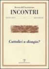 Incontri. 4.Cattolici a disagio?