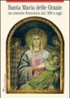 Santa Maria delle Grazie. Un oratorio fiorentino dal '300 a oggi