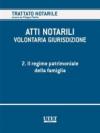 Atti notarili. Volontaria giurisdizione. 2.Il regime patrimoniale della famiglia