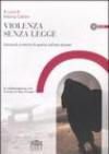 Violenza senza legge. Genocidi e crimini di guerra nell'età globale. Con CD-ROM