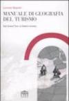 Manuale di geografia del turismo. Dal grand tour ai sistemi turistici