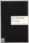 Ai Weiwei. Il blog. Scritti, interviste, invettive, 2006-2009