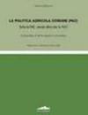 La politica agricola comune (PAC). Tutta la PAC, niente altro che la PAC! Compendio di diritto agrario comunitario