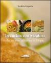 In cucina con Serafina. Per cucinare all'italiana in Etiopia