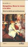 Gongolina, Rosa la rossa e le altre. Storia della prostituzione
