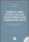 Formulario annotato del nuovo processo amministrativo. Con CD-ROM