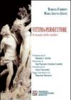 Vittima. Persecutore. Il mondo dello stalker