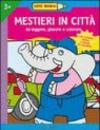 Mestieri in città. Ediz. illustrata