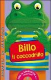 Billo il coccodrillo. Animali in allegria. Ediz. illustrata