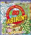 Il giro del mondo in 80 labirinti