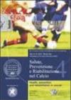 Salute, prevenzione e riabilitazione nel calcio. Con DVD