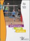 La schiacciata e i colpi d'attacco. Con DVD