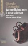 La medicina non è una scienza. Breve storia delle sue scienze di base