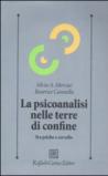 La psicoanalisi nelle terre di confine. Tra psiche e cervello