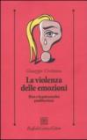 La violenza delle emozioni. Bion e la psicoanalisi postbioniana