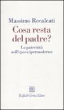 Cosa resta del padre?: La paternità nell'epoca ipermoderna