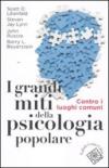Grandi miti della psicologia popolare. Contro i luoghi comuni (I)