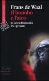 Il bonobo e l'ateo. In cerca di umanità fra i primati