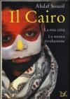 Il Cairo. La mia città, la nostra rivoluzione