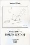 Adam Smith. Fortuna e critiche
