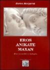 Eroa anikate maxan. Eros invincibile in battaglia