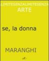 Giovanni Maranghi. Per continuar a sentir se, la donna. Ediz. multilingue