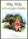 Milly, Molly e il coniglio Basilio. Ediz. illustrata