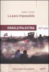 La pace impossibile. Israele/Palestina dal 1989