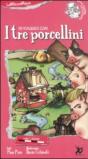 In viaggio con i tre porcellini. Ediz. illustrata