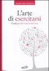 L'arte di esercitarsi. Guida per fare musica dal cuore